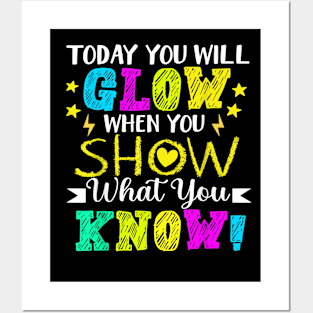 Today You Will Glow When You Show What You Know Teachers Day Posters and Art